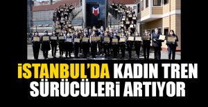 İstanbul’da Kadın Tren Sürücüleri Artıyor