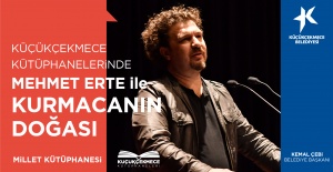 KÜÇÜKÇEKMECE KÜTÜPHANELERİ’NDE MEHMET ERTE İLE YAZARLIK ATÖLYESİ BAŞLIYOR