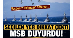 MSB son dakika duyurdu! Seçilen yer dikkat çekti, 'Akdeniz Fırtınası' başlıyor...