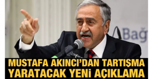 Mustafa Akıncı'dan tartışma çıkartacak yeni açıklama