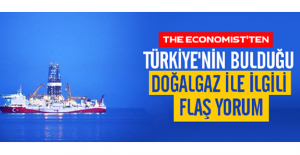 The Economist'ten Türkiye'nin bulduğu doğal gaz ile ilgili flaş yorum