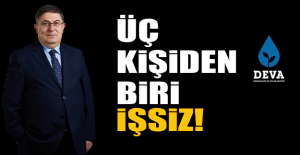 Üç kişiden biri işsiz