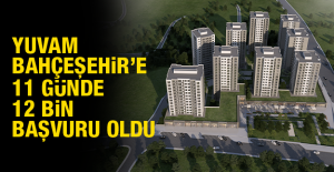 Yuvam Bahçeşehir’e 11 Günde 12 Bin Başvuru Oldu