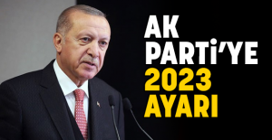 AK PARTİ’YE 2023 AYARI