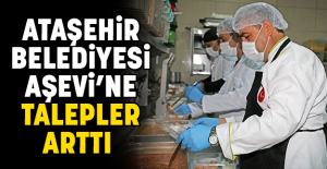 Ataşehir Belediyesi Aşevi’ne talepler arttı