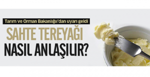 Bakanlık'tan sahte tereyağı uyarısı! Sahte tereyağı nasıl anlaşılır?