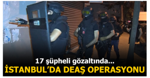 İstanbul'da DEAŞ operasyonu: 17 gözaltı