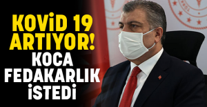 KOVİD 19 ARTIYOR! KOCA FEDAKARLIK İSTEDİ