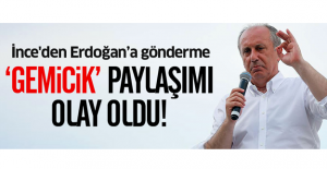 Muharrem İnce'den 'gemicik' paylaşımı! Erdoğan'a gönderme yaptı