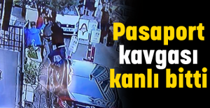 Pasaport kavgası kanlı bitti