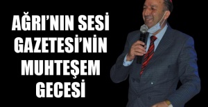 AĞRI’NIN SESİ GAZETESİ’NİN MUHTEŞEM GECESİ