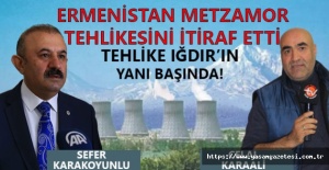 Ermenistan Metzamor tehlikesini itiraf etti