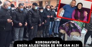 Koronavirüs  Engin Ailesi’nden de bir can aldı