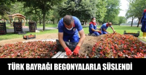 Türk  bayrağı begonyalarla süslendi