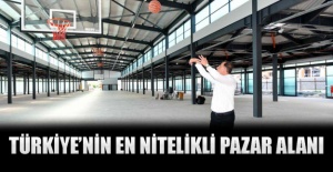 Türkiye'nin en  nitelikli pazar alanı