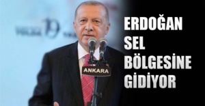 Erdoğan, sel bölgesine gidiyor