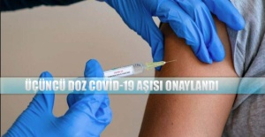 Üçüncü doz Covid-19 aşısı onaylandı