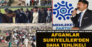 “Afganlar Suriyeliler’den Daha Tehlikeli ”