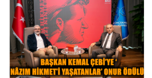 KEMAL ÇEBİ’YE ‘NÂZIM HİKMET’İ YAŞATANLAR’ ONUR ÖDÜLÜ