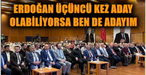 Erdoğan üçüncü kez aday olabiliyorsa ben de adayım