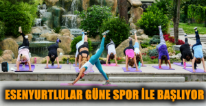 ESENYURTLULAR GÜNE SPOR İLE BAŞLIYOR