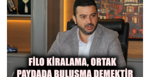 Filo kiralama, ortak paydada buluşma demektir