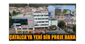Çatalca’ya yeni bir proje daha