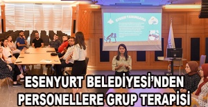 ESENYURT BELEDİYESİ’NDEN PERSONELLERE GRUP TERAPİSİ