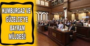 Kumburgaz ve Güzelce’ye bayram müjdesi!