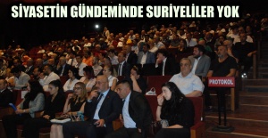 SİYASETİN GÜNDEMİNDE SURİYELİLER YOK