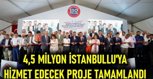 4,5 MİLYON İSTANBULLUYA HİZMET EDECEK PROJE TAMAMLANDI.