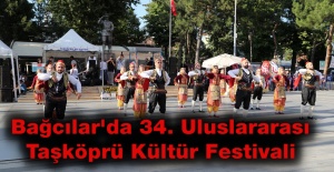 Bağcılar'da 34. Uluslararası Taşköprü Kültür Festivali