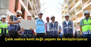Çalık sadece kenti değil yaşamı da dönüştürüyoruz