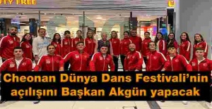Cheonan Dünya Dans Festivali’nin açılışını Başkan Akgün yapacak