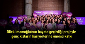 Dilek İmamoğlu'nun hayata geçirdiği projeyle genç kızların kariyerlerine önemli katkı