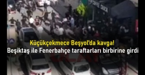 Küçükçekmece Beşyol'da kavga! Beşiktaş ile Fenerbahçe taraftarları birbirine girdi