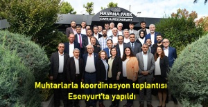 Muhtarlarla koordinasyon toplantısı Esenyurt’ta yapıldı