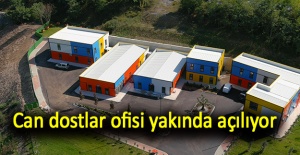 Can dostlar ofisi yakında açılıyor