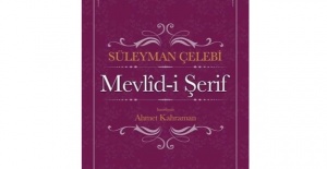 Çelebi'nin şaheseri ‘Mevlid-i Şerif’i yeniden okudular!