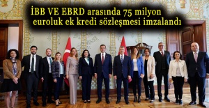 İBB VE EBRD arasında 75 milyon euroluk ek kredi sözleşmesi imzalandı
