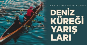 Kartal'da hafta sonu kürek yarışları heyecan yaratacak