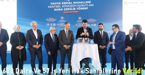688 Daire Ve 57 İş Yeri Hak Sahiplerine Verildi