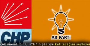 AK Parti kaynakları çok önemli bir CHP'linin partiye katılacağını söylüyor