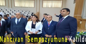 Beynelxalk İpek Yolu Ve Nahcıvan “Sempozyumuna Katıldı