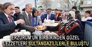 Erzurum’un birbirinden güzel lezzetleri Sultangazililerle buluştu