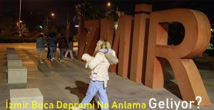 İzmir Buca Depremi Ne Anlama Geliyor?