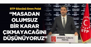 Masadan olumsuz bir karar çıkmayacağını düşünüyoruz