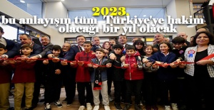 2023, bu anlayışın tüm Türkiye'ye hakim olacağı bir yıl olacak