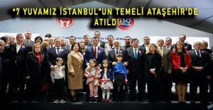 “7 Yuvamız İstanbul”un temeli Ataşehir’de atıldı