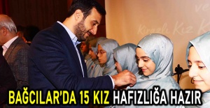 Bağcılar’da 15 kız hafızlığa hazır